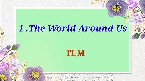 The World Around Us TLM /Ennum Ezhuthum/4,5th std/English/2nd term/unit 1