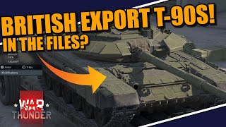 War Thunder DEV SERVER DATAMINES revealed a T-90S coming for the BRITISH WHAAAT