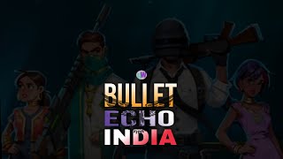 It's Time To Play Bullet Echo India | RRK WARRIOR