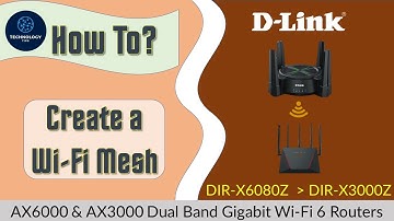 D-Link DIR X6080 & DIR X3000Z Dual Band WiFi 6 routers : How to create a WiFi Mesh