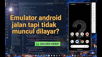 SOLUSI 100% WORK! Emulator Android Studio Jalan Tapi Tidak Tampil? Ini Cara Mengatasinya! Coders.