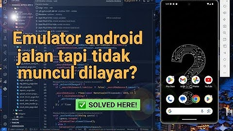 SOLUSI 100% WORK! Emulator Android Studio Jalan Tapi Tidak Tampil? Ini Cara Mengatasinya! Coders.