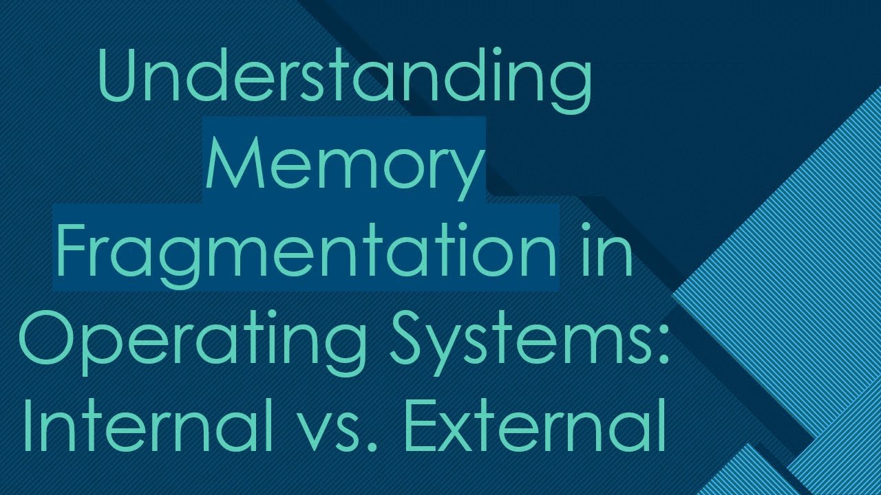 Understanding `Memory Fragmentation` in Operating Systems: Internal vs ...