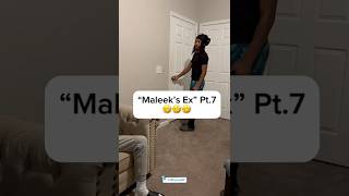 Maleeks Ex Pt.7