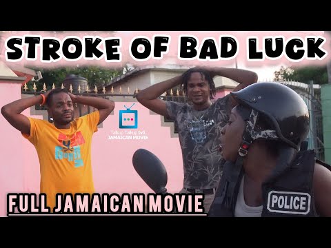 STROKE OF BAD LUCK - NEW JAMAICAN MOVIE