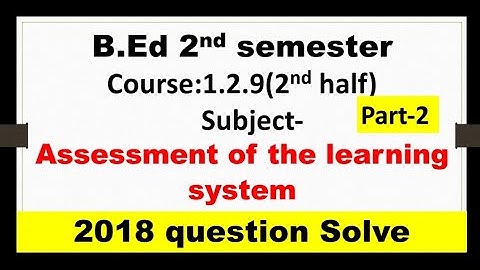 #WBUTTEPA B.ed 2nd semester course-1.2.9 (2nd half) previous year(2018)question solve part-2