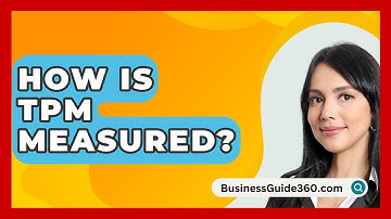How Is TPM Measured? - BusinessGuide360.com