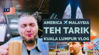 FROM AMERICA TO MALAYSIA: A TRAVELER'S TALE OF TEH TARIK AND HARI RAYA DELIGHTS! Kuala Lumpur  Vlog