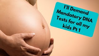 I'll Demand Mandatory DNA Tests for all my kids Pt 1 #thenegentropychronicles #reaction