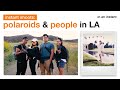 Polaroids & People of Los Angeles [Instant Shoots]