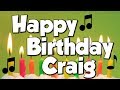 Happy Birthday Craig! A Happy Birthday Song!