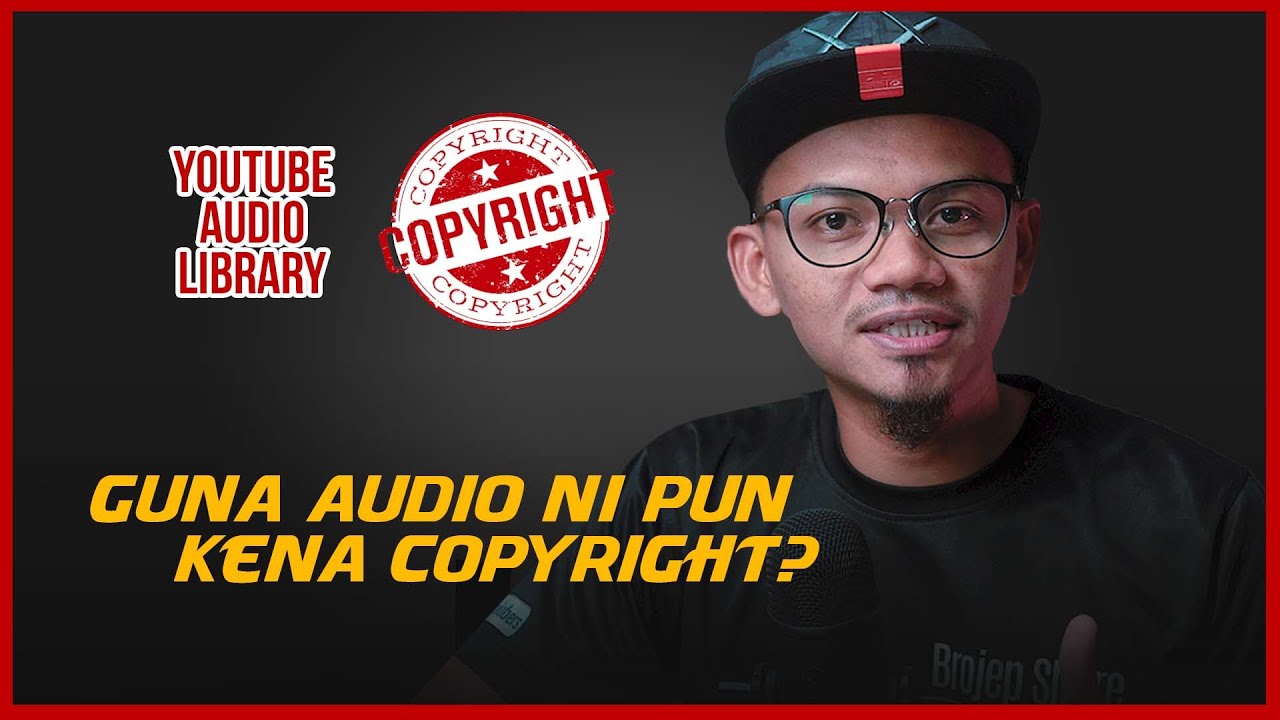 GUNA LAGU DI YOUTUBE AUDIO LIBRARY PUN KENA COPYRIGHT? CUBA CARA NI YouTube