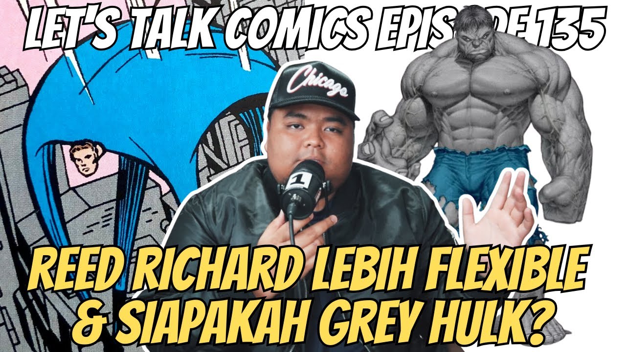 Reed Richard Lebih Flexible Di Avengers Doomsday | Siapakah Grey Hulk ...
