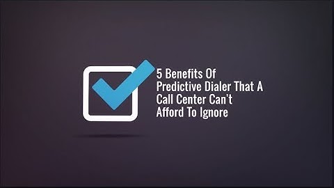 5 Benefits Of Predictive Dialer That A Call Center Can