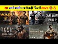 20 upcoming biggest pan indian movies 2025  upcoming bollywood  south movies list  war 2  toxic