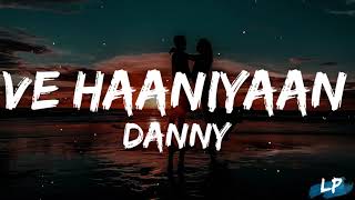 Ve Haaniyaan Ve Diljaniyan - Lyrics Video | Ravi Dubey & Sargun Mehta | Danny | Avvy Sra