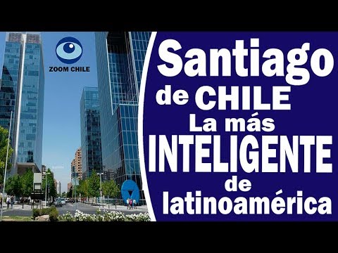 SANTIAGO DE CHILE: la más INTELIGENTE de LATINOAMÉRICA