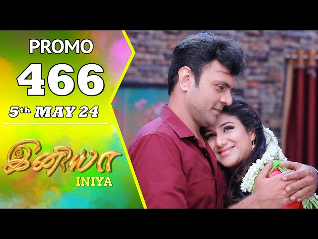 INIYA Serial | Episode 466 Promo | இனியா | Alya Manasa | Saregama TV Shows Tamil class=