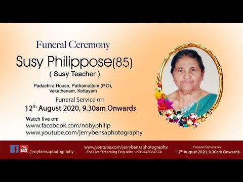 Susy Philippose (85), Padachira House, Pathamuttom P.O., Vakathanam , Kottayam