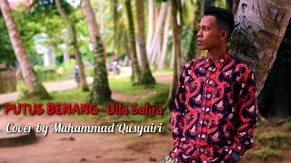 LAGU DAERAH JAMBI PUTUS BENANG-ULFA SAFIRA (COVER MUHAMMAD QUSYAIRI)