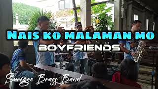 Nais Kong Malaman Mo | Boyfriends | Surigao Brass Band