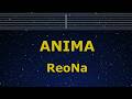 Karaoke♬ ANIMA - ReoNa 【No Guide Melody】 Instrumental, Lyric Romanized