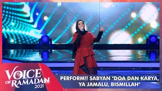 Sabyan - DOA DAN KARYA, YA JAMALU, BISMILLAH | VOICE OF RAMADAN 2021