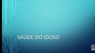 Saúde do Idoso - parte 1