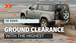 Top 10 SUVs with the Highest Ground Clearance in 2023 | Off-Road Masters