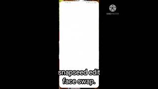 #snapseed. #faceswapedit #doubleexposure. face swap using snapseed app.