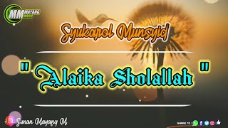 Alaika Sholallah عليك صلى الله  || Sukarol Munsyid [ Lirik ]