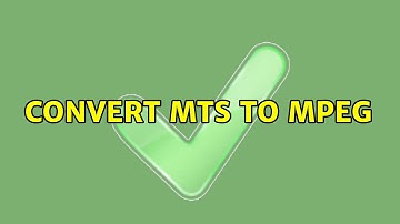 Ubuntu: Convert MTS to MPEG (2 Solutions!!)
