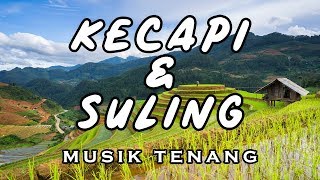 Kecapi dan Suling Sunda - Musik Tenang dan Adem Instrumental