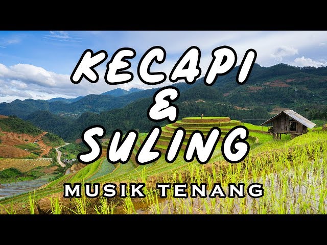 Kecapi dan Suling Sunda - Musik Tenang dan Adem Instrumental class=