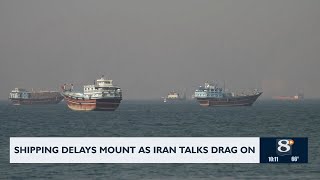 Shipping delays mount as Iran talks drag on