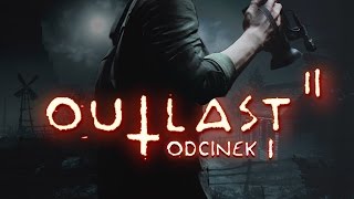 Outlast 2 (PL) #1 - Premiera (Gameplay PL / Zagrajmy w)