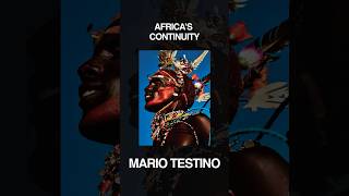 Africa’s Continuity: Mario Testino and the Geography of Belonging