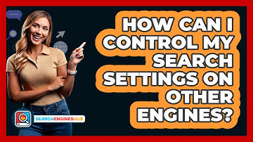 How Can I Control My Search Settings On Other Engines?