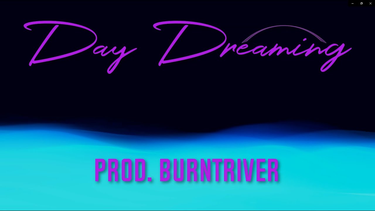 Day Dreaming (Prod. Burntriver)