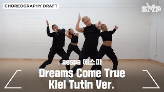 aespa 에스파 'Dreams Come True' Choreography Draft (Kiel Tutin Ver.)