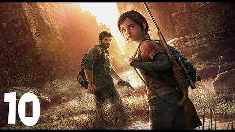 The Last of Us Part 10 "Who The Hell