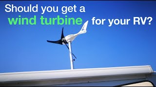Should you get a Wind Turbine for your RV?
