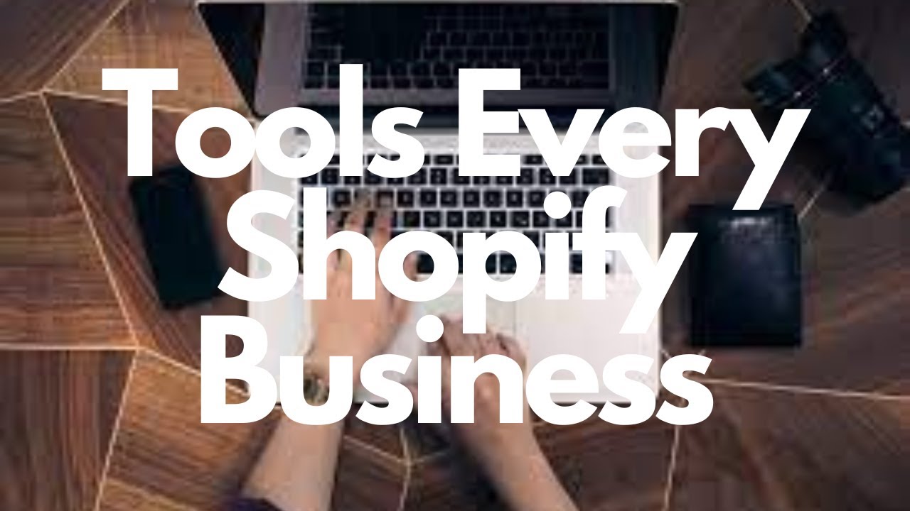 The Top Tools Every Shopify Business Owner Needs to Succeed