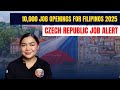 CZECH REPUBLIC HIRING: 10,000 JOBS for Filipinos | Earn up to ₱180K Monthly!
