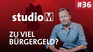 Streit ums Bürgergeld: Viel zu viel? - studioM - MONITOR