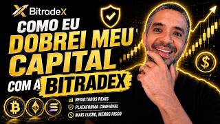 DOBREI MEU CAPITAL NA BITRADEX SEM INDICAR NINGUÉM VEJA COMO!
