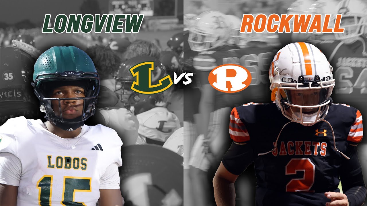 #18 Longview vs #17 Rockwall 6A TOP 25 EAST TEXAS TAKES ON DFW METROPLEX IN DISTRICT BATTLE 