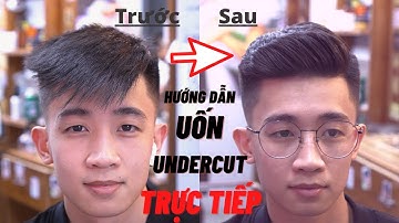 Hướng Dẫn Trực Tiếp UỐN kiểu Tóc UNDERCUT Khắc Phục Chất Tóc CỨNG, BUNG, CHỈA | Ng . Tuấn Barber 17