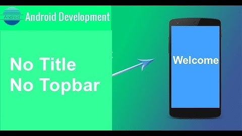No Title bar and no Top bar in an activity android tutorial for beginners YouTube