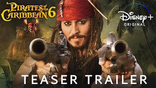 Pirates Of The Caribbean 6: First Trailer (2024) Johnny Depp । Disney Studio